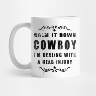 Calm it Down Cowboy - TBI Shirt Mug